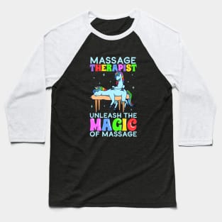 Unleash the magic - Massage Therapist Baseball T-Shirt